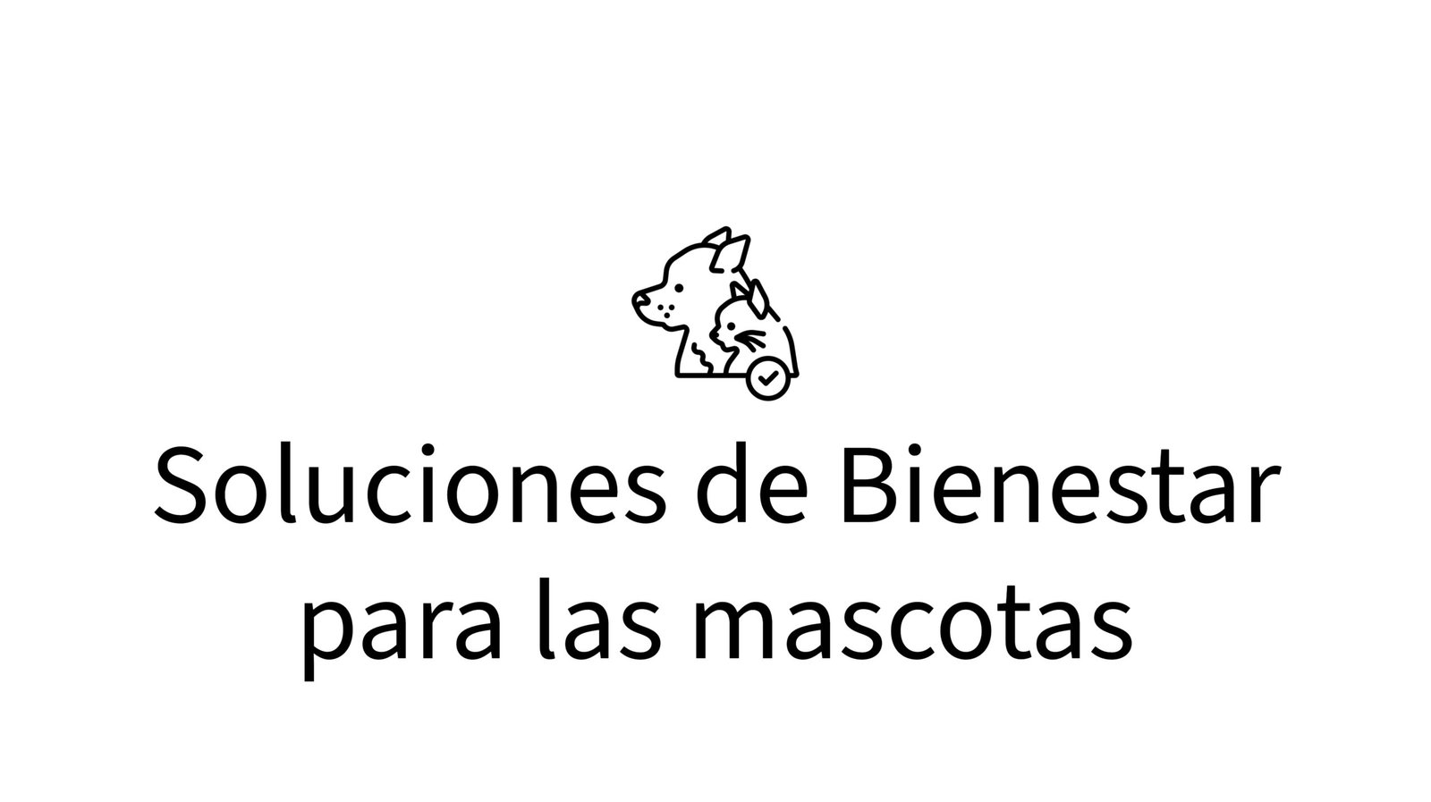 Soluciones para el bienestar de las mascotas